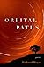 Orbital Paths by Richard Meyer Orbital Paths by Richard Meyer