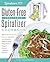 The New Gluten Free Vegetable Spiralizer Cookbook: 101 Tasty Spiralizer Recipes For Your Vegetable Slicer & Zoodle Maker