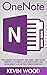 OneNote: The Ultimate GTD OneNote User Guide - How To Use OneNote To Increase Your Productivity, Time Management And Getting Things Done Fast! (How To Use Onenote, Productivity, Microsoft Onenote)