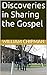 Discoveries in Sharing the Gospel by William Chipman