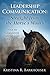 Leadership Communication: Straight from the Horse's Mouth: What the human/equine relationship can teach you about being a better leader