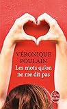 Les mots qu'on ne me dit pas by Véronique Poulain