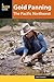 Gold Panning the Pacific Northwest: A Guide to the Area's Best Sites for Gold
