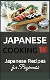 Book cover for Japanese Cooking: Japanese Recipes for Beginners - Japanese Food (2nd EDITION - UPDATED AND EXPANDED) (Japanese Food Recipes - Japanese Food -Japanese Recipes Book 1)