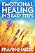 Emotional Healing in 3 Easy Steps by Praying Medic