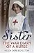 Sister: The War Diary of a Nurse