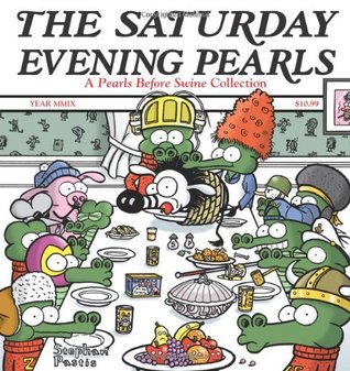 The Saturday Evening Pearls: A Pearls Before Swine Collection (Volume 11)