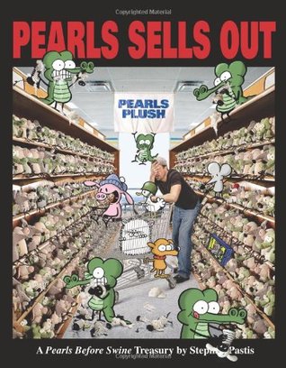 Pearls Sells Out: A Pearls Before Swine Treasury (Volume 12)