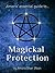 Amaris' Essential Guide to... Magickal Protection by Amaris Silver Moon