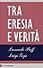 Tra eresia e verità (Italian Edition)