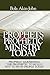 Prophets And Prophetic Ministry Today by Bola Akin-John