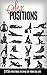 Sex Positions: Sex Positions Guide: 51 Sex Positions to Spice up Your Sexual Life and Take it to the Next Level (Sex Positions, Sex Positions Guide, Sex ... Sex, Kamasutra, Erotica, Sex Life, Love)