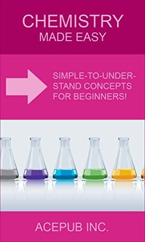 Chemistry Made Easy: Simple-to-Understand Concepts for Beginners!