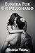Elegida por un Millonario (Disfrutando de un Millonario nº 3) (Spanish Edition)
