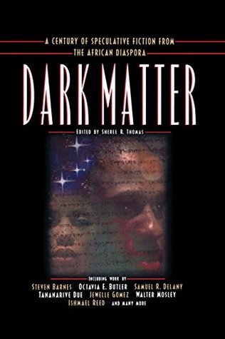 Dark Matter: A Century of Speculative Fiction from the African Diaspora