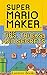 Super Mario Maker - Tips, Tricks, and Secrets