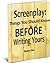 Screenplay: Things You should Know BEFORE Writing Yours!