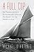A Full Cup: Sir Thomas Lipton's Extraordinary Life and His Quest for the America's Cup
