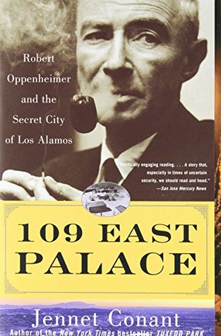 109 East Palace: Robert Oppenheimer and the Secret City of Los Alamos (Paperback)