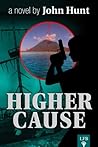 HIGHER CAUSE by John Hunt