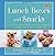 Lunch Boxes and Snacks: Ove...