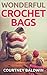 Wonderful Crochet Bags