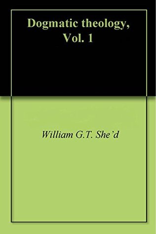 Dogmatic theology, Vol. 1