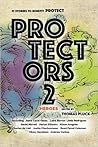 Protectors 2: Heroes (Protectors Anthologies, Volume #2) Protectors 2: Heroes (Protectors Anthologies, Volume #2)