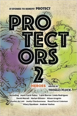 Protectors 2: Heroes (Protectors Anthologies, Volume #2)