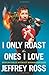 I Only Roast the Ones I Love Busting Balls Without Burning Bridges by Jeffrey Ross