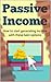 Passive Income: How to start generating income with these best options, ways to get income online (Passive Income, Financial freedom, Making money, income streams, exposed)