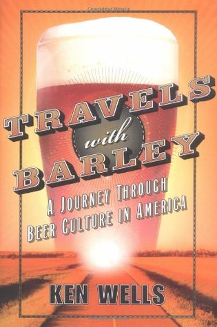 Travels with Barley: A Journey Through Beer Culture in America (Hardcover)