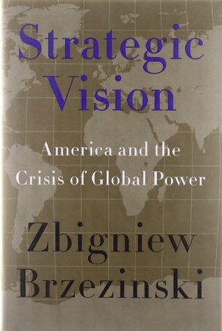 Strategic Vision: America and the Crisis of Global Power (Hardcover)