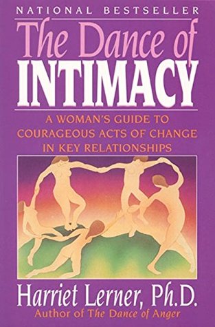 The Dance of Intimacy: A Woman's Guide to Courageous Acts of Change in Key Relationships (Paperback)