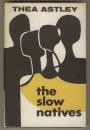 The Slow Natives by Thea Astley