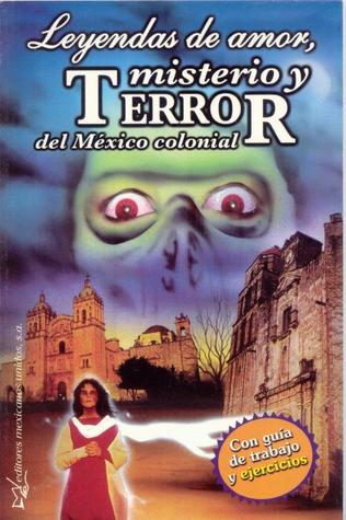 Leyendas de Amor, Misterio y Terror del México Colonial (Paperback)