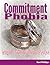Commitment Phobia: Getting Him to Take the Relationship to the Next Level