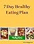 7 Day Healthy Eating Plan