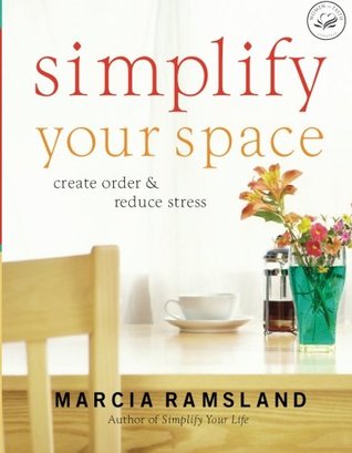 Simplify Your Space: Create Order and Reduce Stress (Simplify Series)
