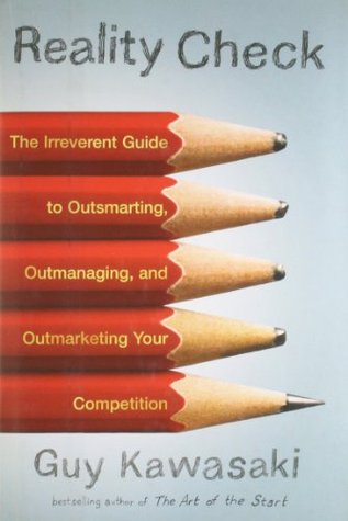 Reality Check: The Irreverent Guide to Outsmarting, Outmanaging, and Outmarketing Your Competit ion (Hardcover)