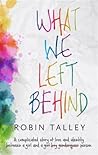 What We Left Behind by Robin Talley