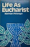 Life as Eucharist, Life as Eucharist,