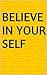 Believe in your self: train your thoughts
