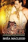 Deathwalker (Sunwalker Saga: Witchblood #2)