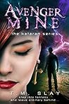 Avenger Mine by T.M. Slay