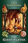 The Giant-Slayer by Iain Lawrence