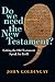 Do We Need the New Testament?: Letting the Old Testament Speak for Itself