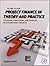 Project Finance in Theory a...