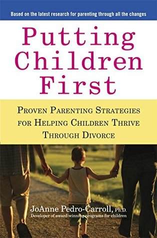 Putting Children First: Proven Parenting Strategies for Helping Children Thrive Through Divorce (Paperback)
