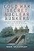 Cold War Secret Nuclear Bunkers: The Passive Defence of the Western World During the Cold War
